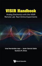 Cover of: VISIR Handbook : Analog Electronics with the VISIR Remote Lab by Unai Hernández-Jayo, Javier García-Zubía, Gustavo R. Alves, Unai Hernández-Jayo, Javier García-Zubía, Gustavo R. Alves