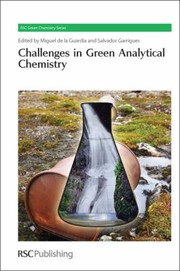 Cover of: Challenges in Green Analytical Chemistry