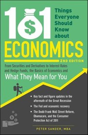 Cover of: 101 Things Everyone Should Know about Economics: A down and Dirty Guide to Everything from Securities and Derivatives to Interest Rates and Hedge Funds - and What They Mean for You