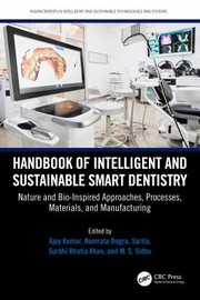 Cover of: Handbook of Intelligent and Sustainable Smart Dentistry: Nature and Bio-Inspired Approaches, Processes, Materials, and Manufacturing