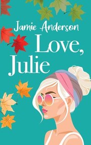 Cover of: Love, Julie: A Poignant and Humorous Romance