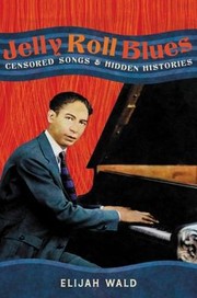 Cover of: Jelly Roll Blues: Censored Songs and Hidden Histories