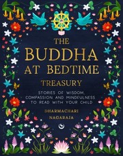 Cover of: Buddha at Bedtime Treasury: Stories of Wisdom, Compassion and Mindfulness to Read with Your Child