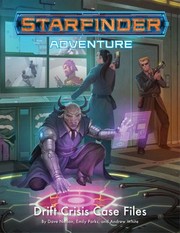 Cover of: Starfinder Adventure: Drift Crisis Case Files