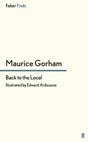 Cover of: Back to the Local by Maurice Gorham, Edward Ardizzone