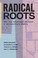 Cover of: Radical Roots