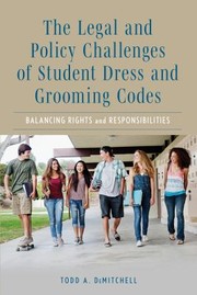 Cover of: Legal and Policy Challenges of Student Dress and Grooming Codes: Balancing Rights and Responsibilities