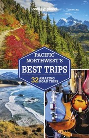 Cover of: Lonely Planet Pacific Northwest's Best Trips