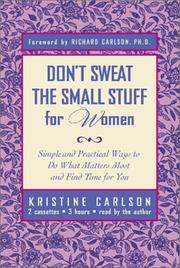 Cover of: Don't Sweat the Small Stuff for Women: Simple and Practical Ways to Do What Matters Most and Find Time for You [ABRIDGED]