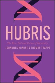 Cover of: Hubris: the Rise, Fall and Future of Humanity