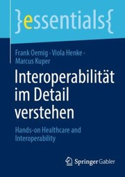 Cover of: Interoperabilität Im Detail Verstehen: Hands-On Healthcare and Interoperability