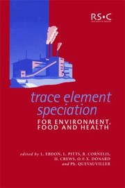 Cover of: Trace Element Speciation for Environment, Food and Health by L Ebdon, L. Pitts, R. Cornelis, H. Crews, O. F. X. Donard