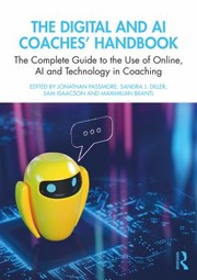 Cover of: Digital and AI Coaches' Handbook: The Complete Guide to the Use of Online, AI, and Technology in Coaching