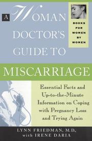 Cover of: A woman doctor's guide to miscarriage: essential facts and up-to-the minute information on coping with pregnancy loss and trying again