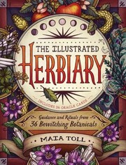 Cover of: The illustrated herbiary: guidance and rituals from 36 bewitching botanicals