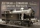 Cover of: Victorian and Edwardian Locomotive Portraits, Northern England, Wales, Scotland and Ireland