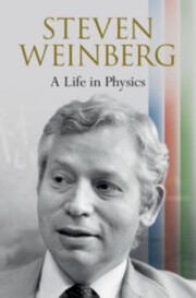 Cover of: Steven Weinberg: a Life in Physics