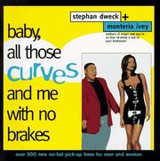 Cover of: Baby, all those curves and me with no brakes: 500 new pickup lines for men and women