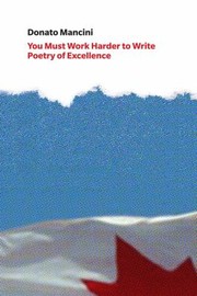 Cover of: You Must Work Harder to Write Poetry of Excellence: Ideolect, Ideology and Aesthetic Conscience in Canadian Poetry Book Reviews Since 1961