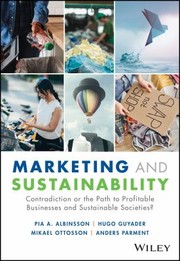 Cover of: Marketing and Sustainability: Contradiction or the Path to Profitable Businesses and Sustainable Societies?