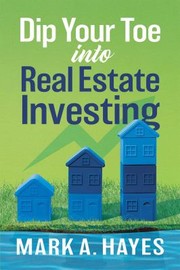 Cover of: Dip Your Toe into Real Estate Investing