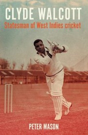 Cover of: Clyde Walcott: Statesman of West Indies Cricket