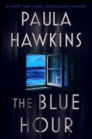 Cover of: Blue Hour: A Novel