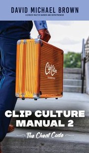 Cover of: Clip Culture Manual 2: The Cheat Code