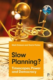 Cover of: Slow Planning?: Timescapes, Power and Democracy