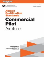 Cover of: Airman Certification Standards : Commercial Pilot - Airplane by Federal Aviation Administration (FAA), U.S. Department of Transportation, Aviation Supplies & Academics (ASA)