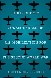 Cover of: Economic Consequences of U. S. Mobilization for the Second World War