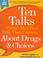Cover of: Ten Talks Parents Must Have Their Children About Drugs & Choices (Ten Talks Series)