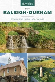 Cover of: Day Trips® from Raleigh-Durham: Getaway Ideas for the Local Traveler