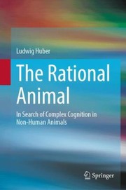 Cover of: Rational Animal: In Search of Complex Cognition in Non-Human Animals