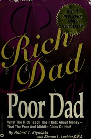 Cover of: Rich dad, poor dad: what the rich teach their kids about money-- that the poor and middle class do not!