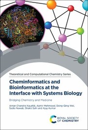 Cover of: Cheminformatics and Bioinformatics at the Interface with Systems Biology: Bridging Chemistry and Medicine