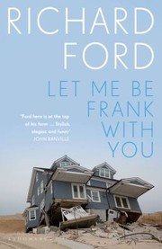 Cover of: Let Me Be Frank with You: A Frank Bascombe Book