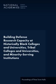 Cover of: Building Defense Research Capacity at Historically Black Colleges and Universities, Tribal Colleges and Universities, and Minority-Serving Institutions : Proceedings of Three Town Halls: Proceedings of Three Town Halls