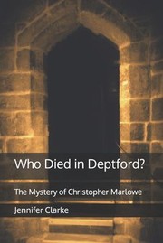 Cover of: Who Died in Deptford?: The Mystery of Christopher Marlowe