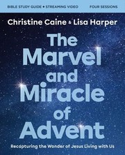 Cover of: Marvel and Miracle of Advent Study Guide Plus Streaming Video: Recapturing the Wonder of Jesus Living with Us