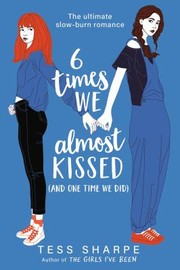 Cover of: 6 Times We Almost Kissed (and One Time We Did)