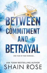 Cover of: Between Commitment and Betrayal: One Year of Fake Marriage...