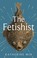 Cover of: Fetishist