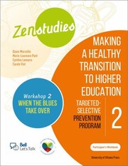 Cover of: Zenstudies 2 : Making a Healthy Post-Secondary Transition - Participant's Handbook, When the Blues Takes Over: Targeted-Selective Prevention Program