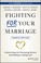 Cover of: Fighting for Your Marriage