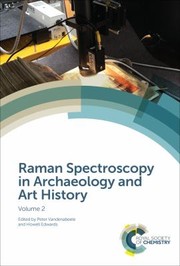 Cover of: Raman Spectroscopy in Archaeology and Art History: Volume 2