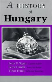 Cover of: A History of Hungary by Peter F. Sugar, Péter Hanák, Tibor Frank