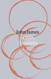 Cover of: Winter, Glossolalia by John James