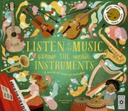 Cover of: Listen to the Music: the Instruments