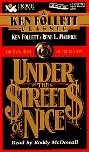 Cover of: Under the Streets of Nice by René Louis Maurice, Ken Follett, René Louis Maurice, Rene L. Maurice, Ken Follett, Rene L. Maurice